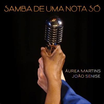  Samba de Uma Nota Só - En suggestiv melodi som fängslar med dess minimalistiska komplexitet